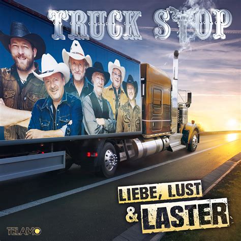 Truck Stop Yeehaw Truck Stop Stürmt Mit „liebe Lust And Laster“ Auf Platz 4 Der Offiziellen