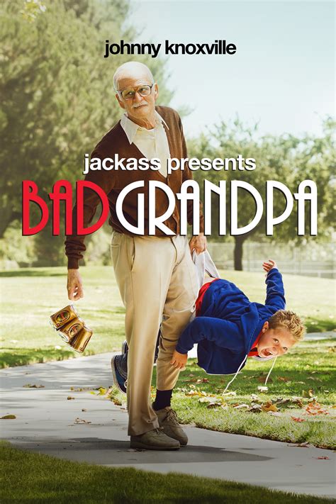 Jackass Presents Bad Grandpa Full Cast And Crew Tv Guide