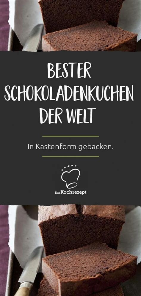 Maybe you would like to learn more about one of these? Bester Schokoladenkuchen der Welt in Kastenform | Rezept ...
