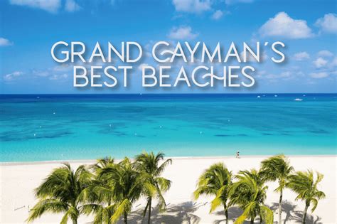 Discover Grand Cayman S Best Beaches For Your Next Vacation