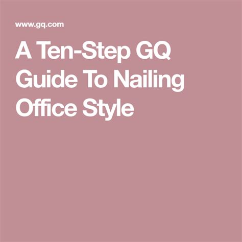 A Ten Step Gq Guide To Nailing Office Style Office Fashion Style
