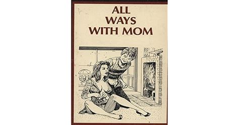 All Ways With Mom Erotic Novel By James Pendergraft