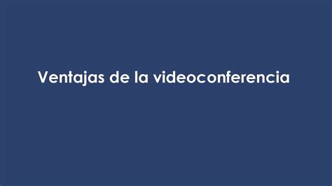 Ventajas De La Videoconferencia Youtube