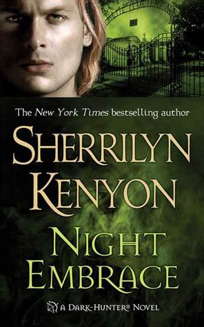 Night Embrace Dark Hunter By Sherrilyn Kenyon Goodreads