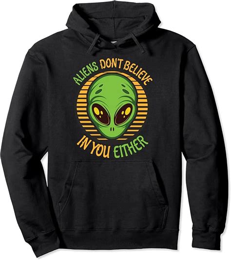 Alien Dont Believe In You Either Funny Alien Ufo Space Kids Pullover
