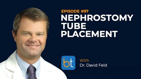 Nephrostomy Tube Placement Basic To Advanced Backtable Vi Podcast