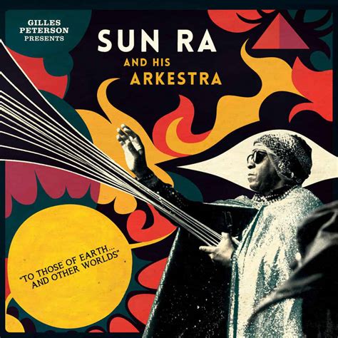 Sun Ra And His Arkestra To Those Of Earth And Other Worlds Norman