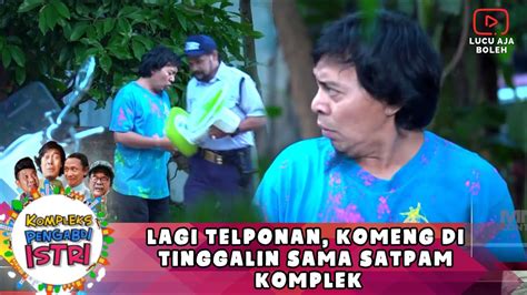 Lagi Telponan Komeng Di Tinggalin Sama Satpam Komplek Kompleks