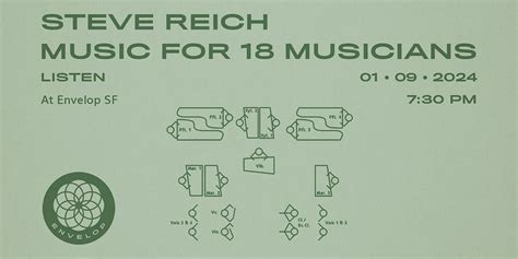 Steve Reich Music For 18 Musicians Listen Envelop Sf 730pm