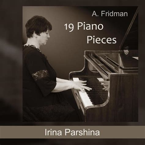 Irina Parshina A Fridman 19 Piano Pieces Iheart