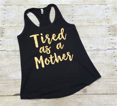 Mom Shirt Funny Shirt Tired As A Mother By
