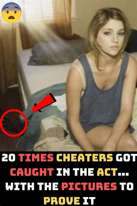 20 Times Cheaters Got Caught In The Actwith The Pictures To Prove It Funny Facts 22 Words