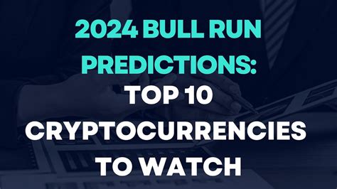 2024 Bull Run Predictions Top 10 Cryptocurrencies To Watch Youtube