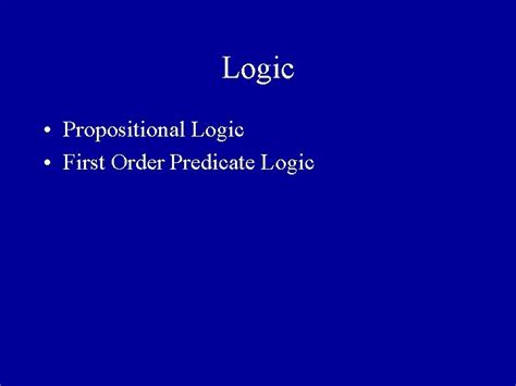 Logic And Logic Programming Logic Propositional Logic First