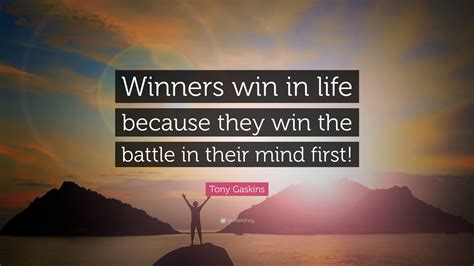Tony Gaskins Quote Winners Win In Life Because They Win The Battle In