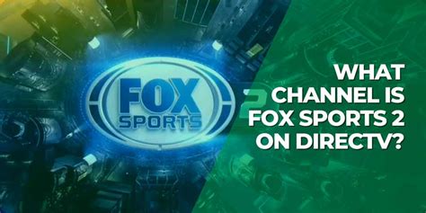 What Channel Is Fox Sports 2 On Directv Channel Guide 2024