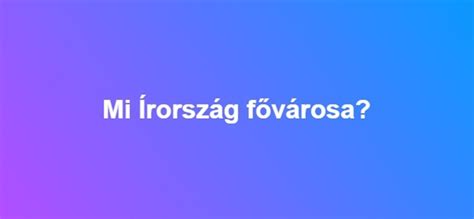 Első körben egy 4 napos dublini kiruccanást terveztünk, de aztán. Kvíz: Mi Írország fővárosa? - EDULINE.hu