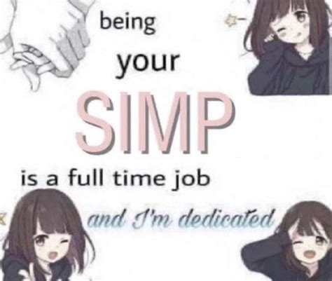 Being Your Simp Is A Full Time Job Dm Ll Ifunny