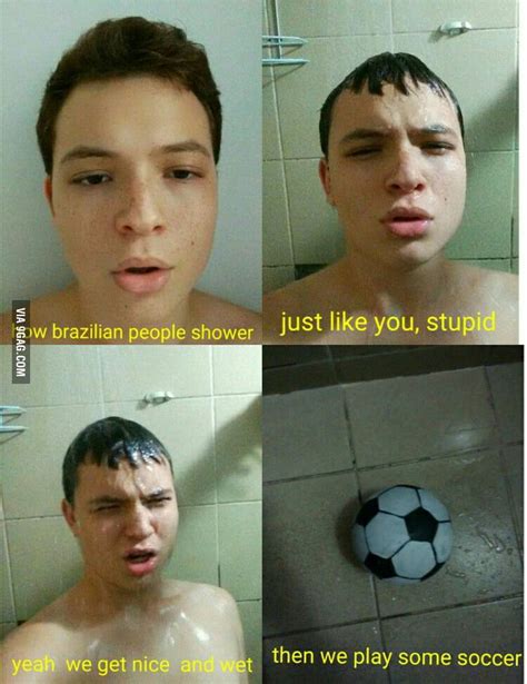 How Brazilian People Shower Inspired By Arthur 9gag