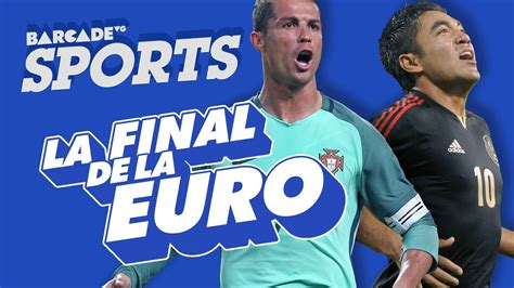 Calendrier et résultats euro 2016 : La final de la EURO 2016 | BarcadeVG Sports - YouTube