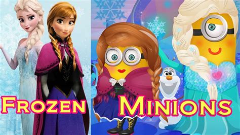Minions X Frozen Elsa Ana Minions ♥ Youtube