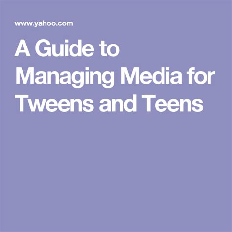 A Guide To Managing Media For Tweens And Teens Tween Guide Media My