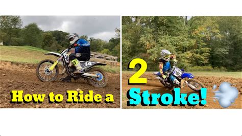 How To Ride A 2 Stroke Dirt Bike Riders Edition Episode 19 Youtube