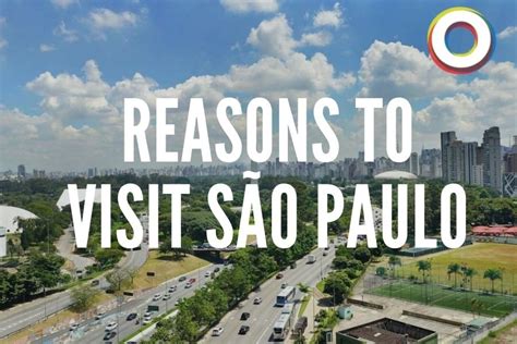 Reasons To Visit São Paulo Brazil Aroundsp Tour Company