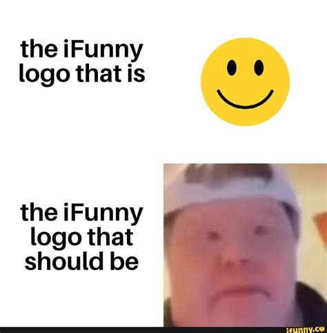 The Ifunny Logo That Is The Ifunny Logo That Should Be Ifunny