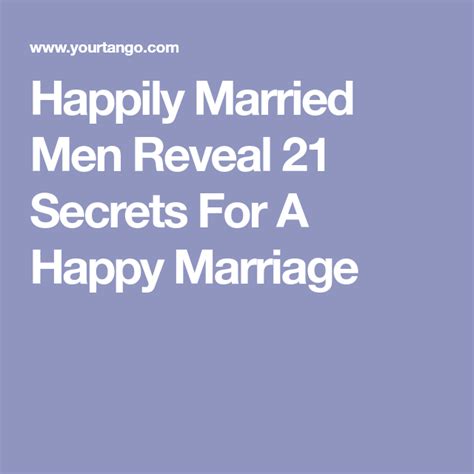 How To Have A Happy Marriage According To Happily Married Men Happy Marriage Happily Married