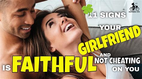 11 Signs Your Girlfriend Is Faithful And Not Cheating On You Youtube