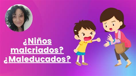 😟 Trastornos De La Conducta 🤔 ¿niños Malcriados Maleducados Youtube