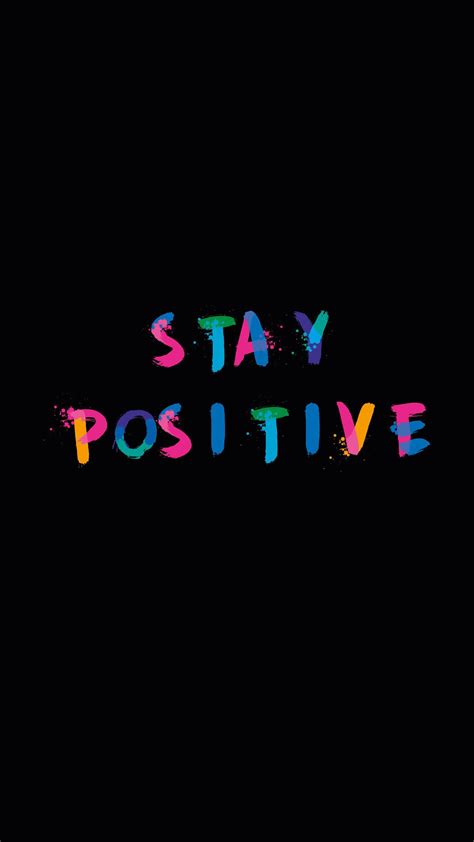 Stay Positive Iphone Wallpapers Top Free Stay Positive Iphone