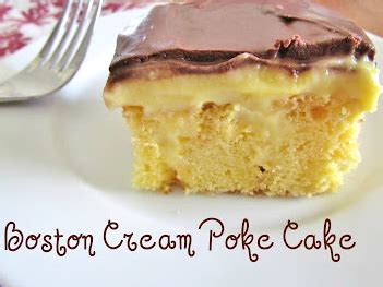 Soft, moist yellow cake is filled with sweet and 2. . WHAT'S FOR DINNER: BOSTON CREAM POKE CAKE