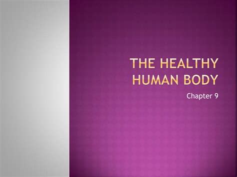 Chapter 9the Healthy Human Body Ppt