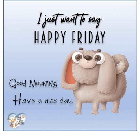 Cute Happy Friday Fetch Great Quotes