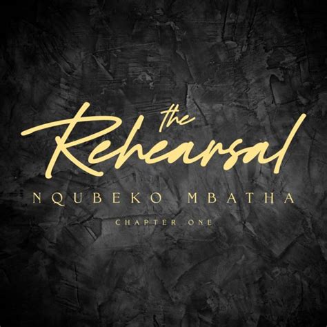 Nqubeko Mbatha The Rehearsal Chapter One Album Ubetoo