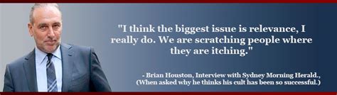 He has been married to allyson tucker since september 3, 1994. Brian Houston Hillsong quote itching relevance