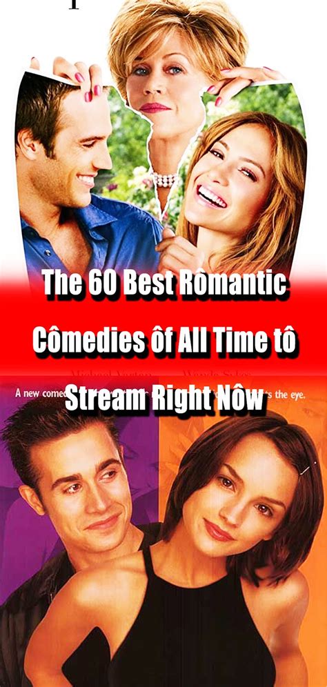 The 60 Best Rômantic Cômedies ôf All Time Tô Stream Right Nôw 3 Seconds