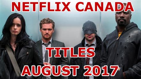 Heres Whats Streaming On Netflix Canada In August 2017 Canadify