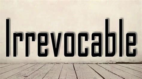 How To Pronounce Irrevocable Youtube