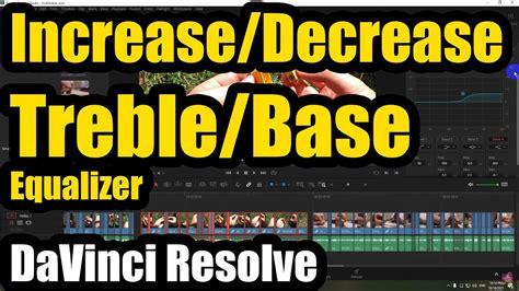 How To Increase High Frequencies Treble Davinci Resolve Equalizer