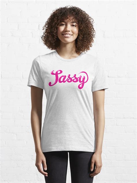 Sassy T Shirt By Montgomeryq Redbubble