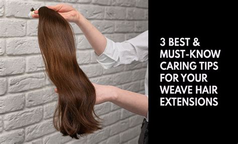 3 Best And Must Know Caring Tips For Your Weave Hair Extensions