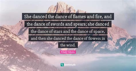 She Danced The Dance Of Flames And Fire And The Dance Of Swords And S