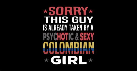 sorry this guy is already taken by a psychotic and sexy colombian wife wife sticker teepublic