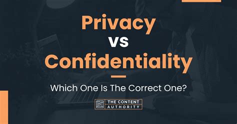 Privacy Vs Confidentiality Which One Is The Correct One