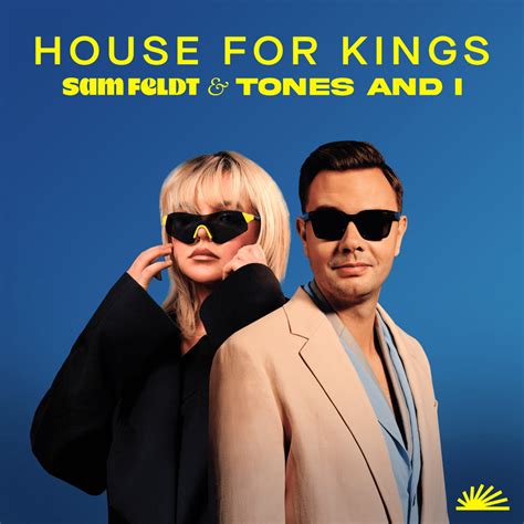 Sam Feldt And Tones And I House For Kings Lyrics Genius Lyrics