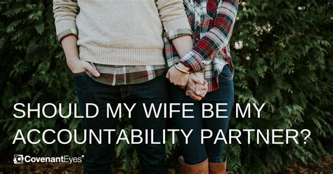 Should My Wife Be My Accountability Partner Covenant Eyes