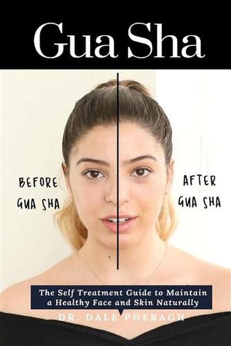 Gua Sha The Self Treatment Guide To Maintain A Healthy Face And Skin